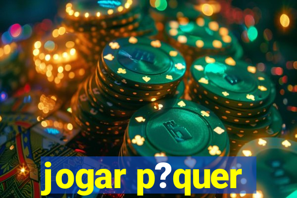 jogar p?quer