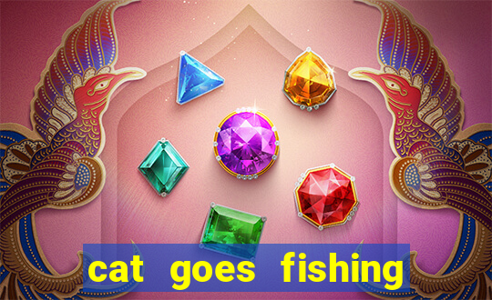 cat goes fishing free download