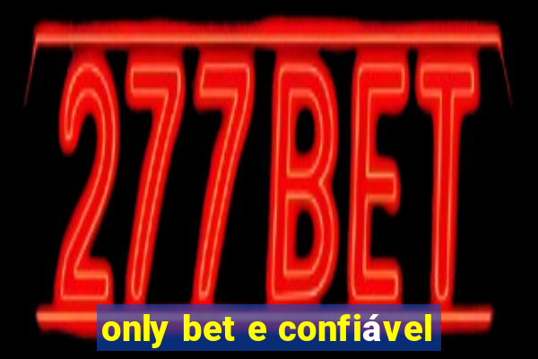 only bet e confiável