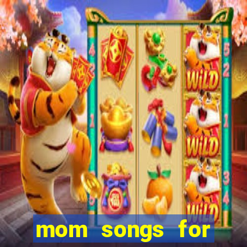 mom songs for mother's day