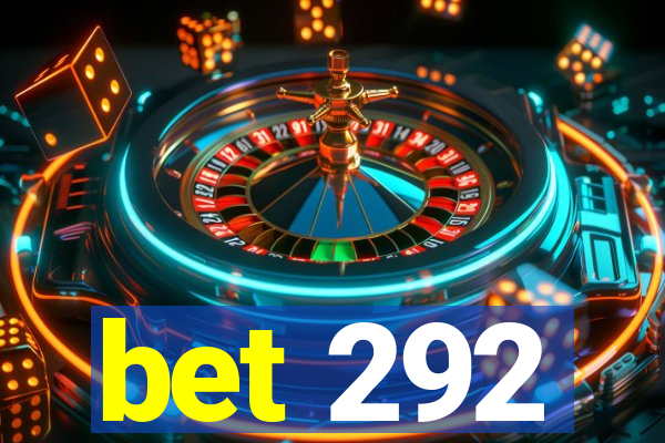 bet 292