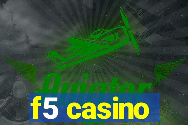 f5 casino