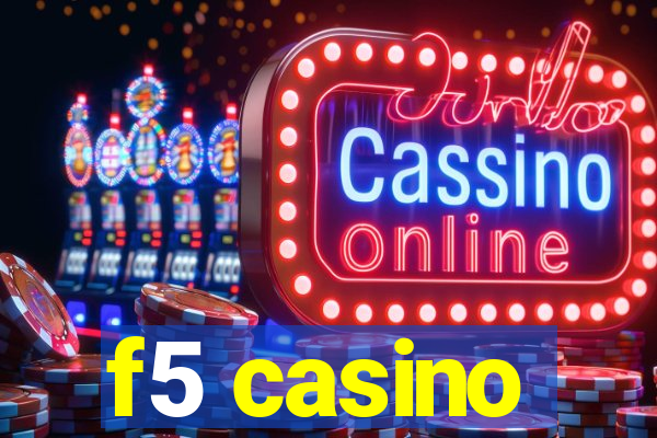 f5 casino