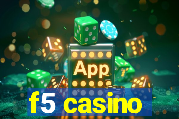 f5 casino