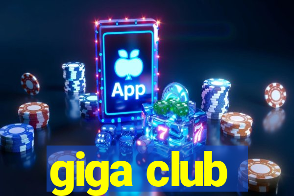 giga club