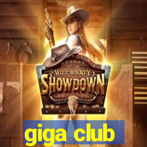 giga club