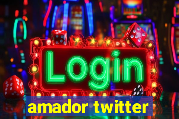 amador twitter