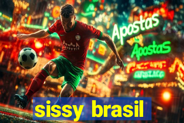 sissy brasil