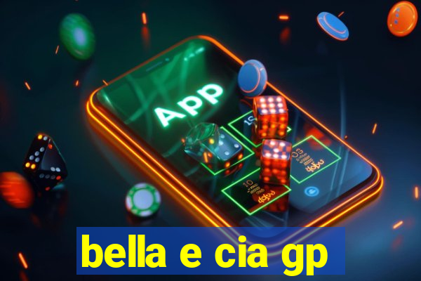 bella e cia gp