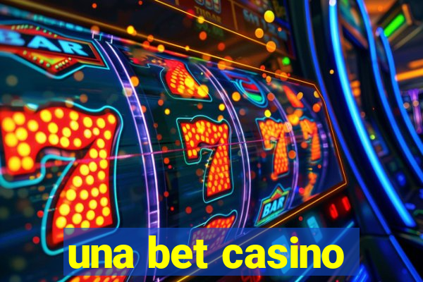 una bet casino