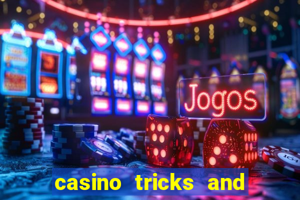 casino tricks and tips slot machines