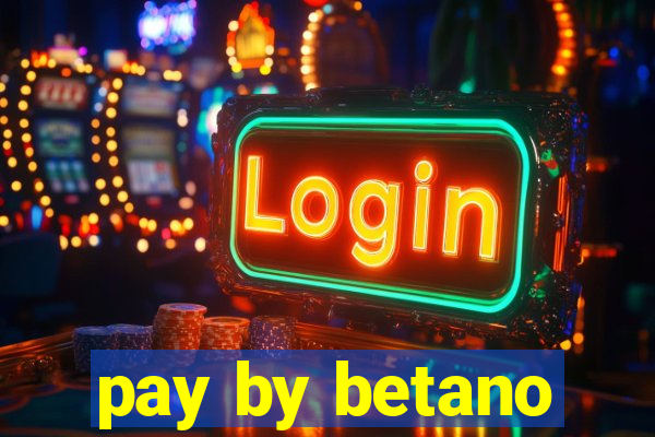 pay by betano