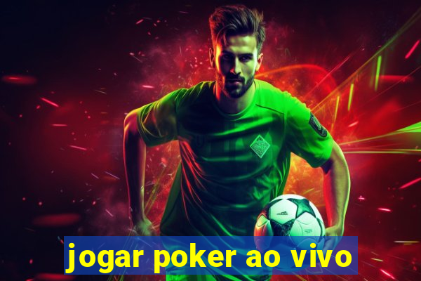 jogar poker ao vivo