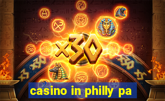 casino in philly pa