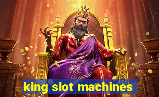 king slot machines