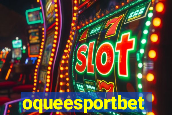 oqueesportbet