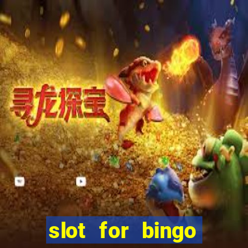 slot for bingo acesso antecipado