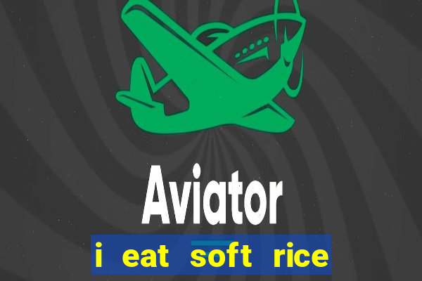 i eat soft rice in another world em português