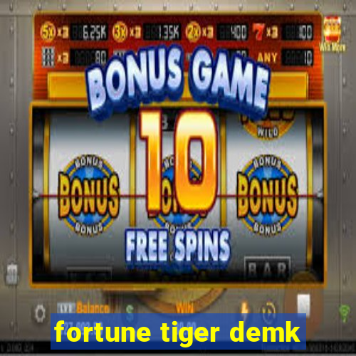 fortune tiger demk