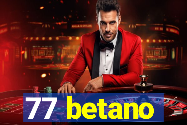 77 betano