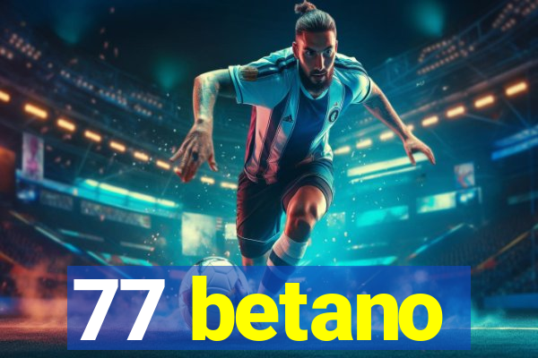 77 betano