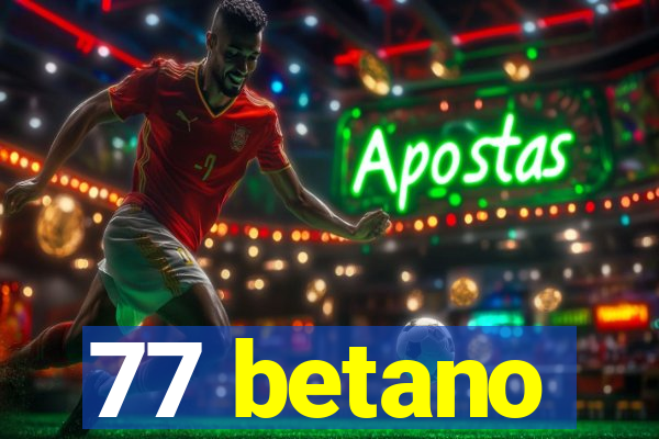 77 betano