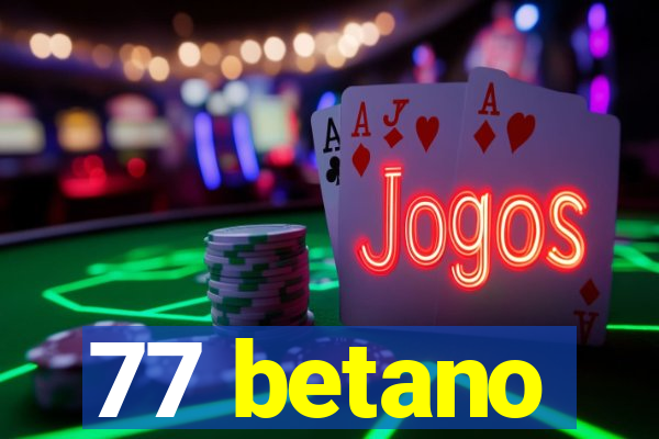 77 betano