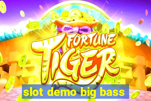 slot demo big bass