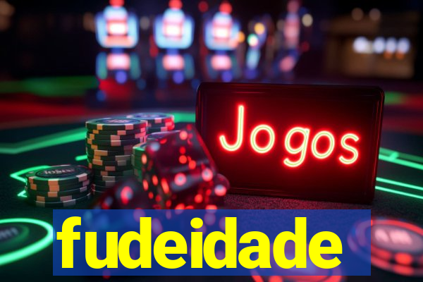 fudeidade