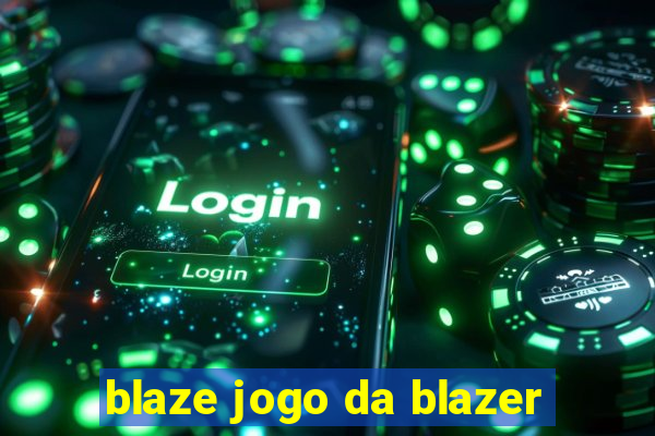 blaze jogo da blazer