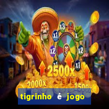 tigrinho é jogo de azar