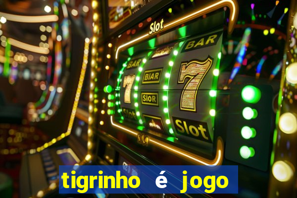 tigrinho é jogo de azar