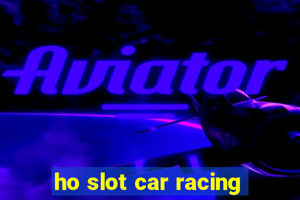 ho slot car racing