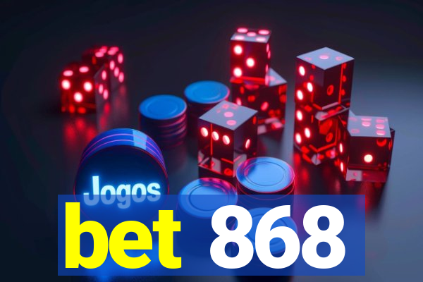 bet 868