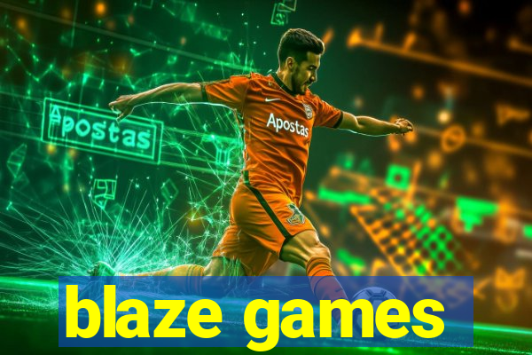 blaze games