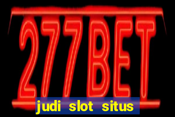 judi slot situs lapak pusat