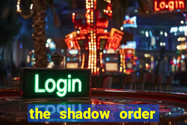 the shadow order slot free play