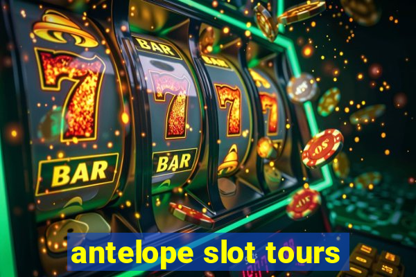 antelope slot tours