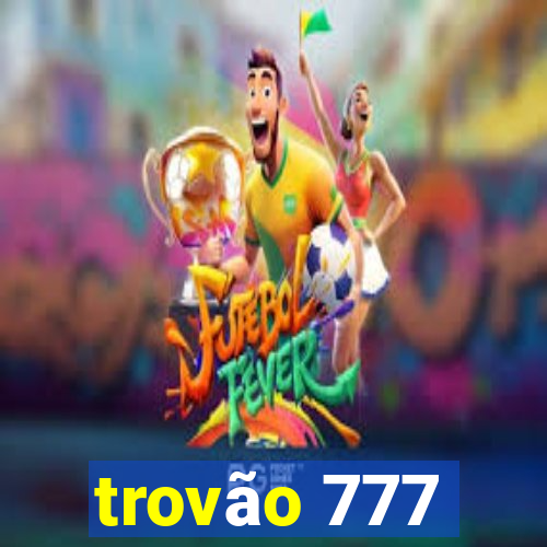 trovão 777