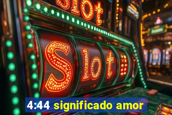 4:44 significado amor