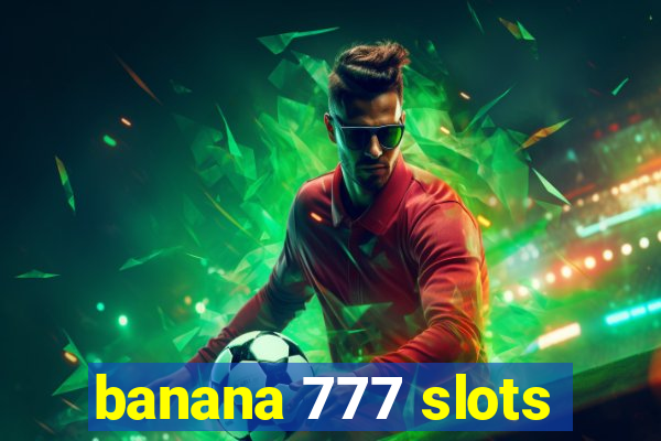 banana 777 slots