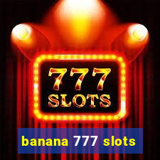 banana 777 slots