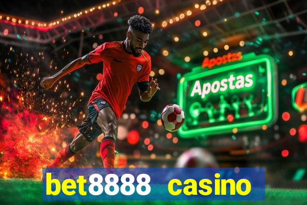 bet8888 casino login registration