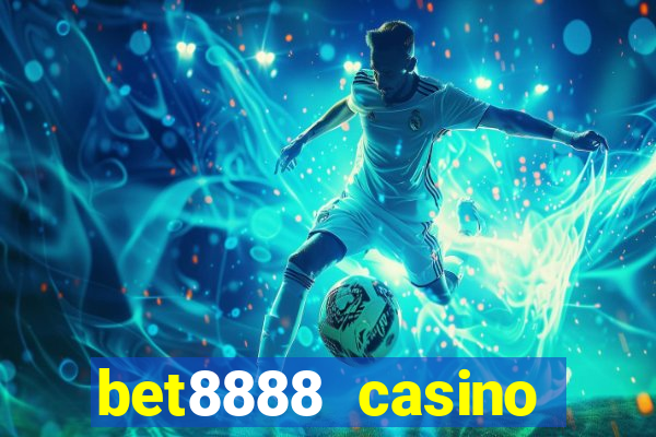 bet8888 casino login registration