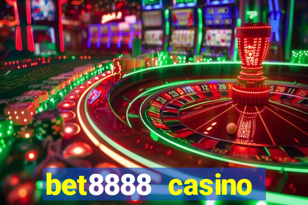 bet8888 casino login registration