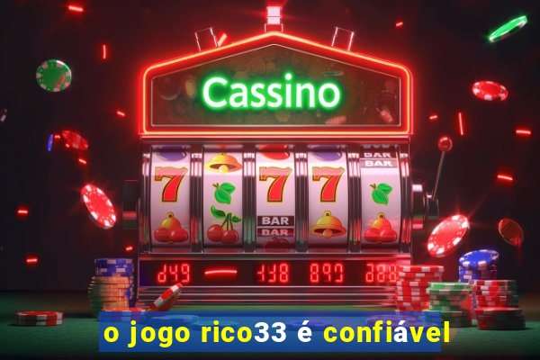 o jogo rico33 é confiável