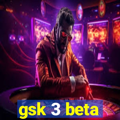 gsk 3 beta