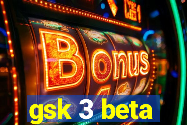 gsk 3 beta