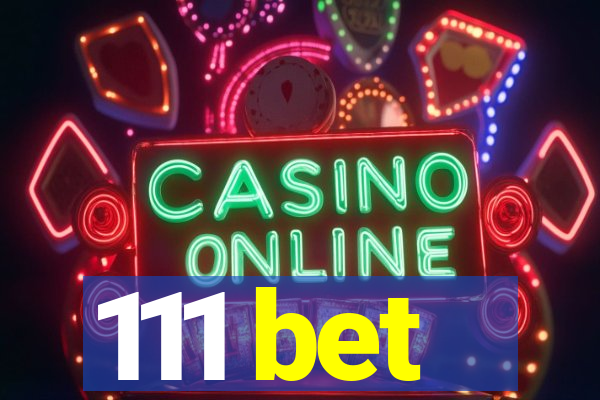 111 bet