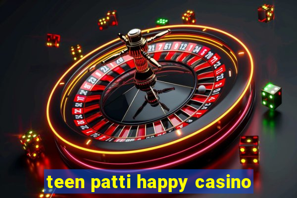 teen patti happy casino